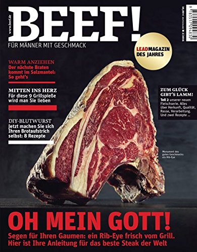 BEEF! - Für Männer mit Geschmack: Ausgabe 2/2016: Segen für Ihren Gaumen: ein Rib-Eye frisch vom Grill. Hier ist Ihre Anleitung für das beste Steak der Welt Leisure, Home & Garden