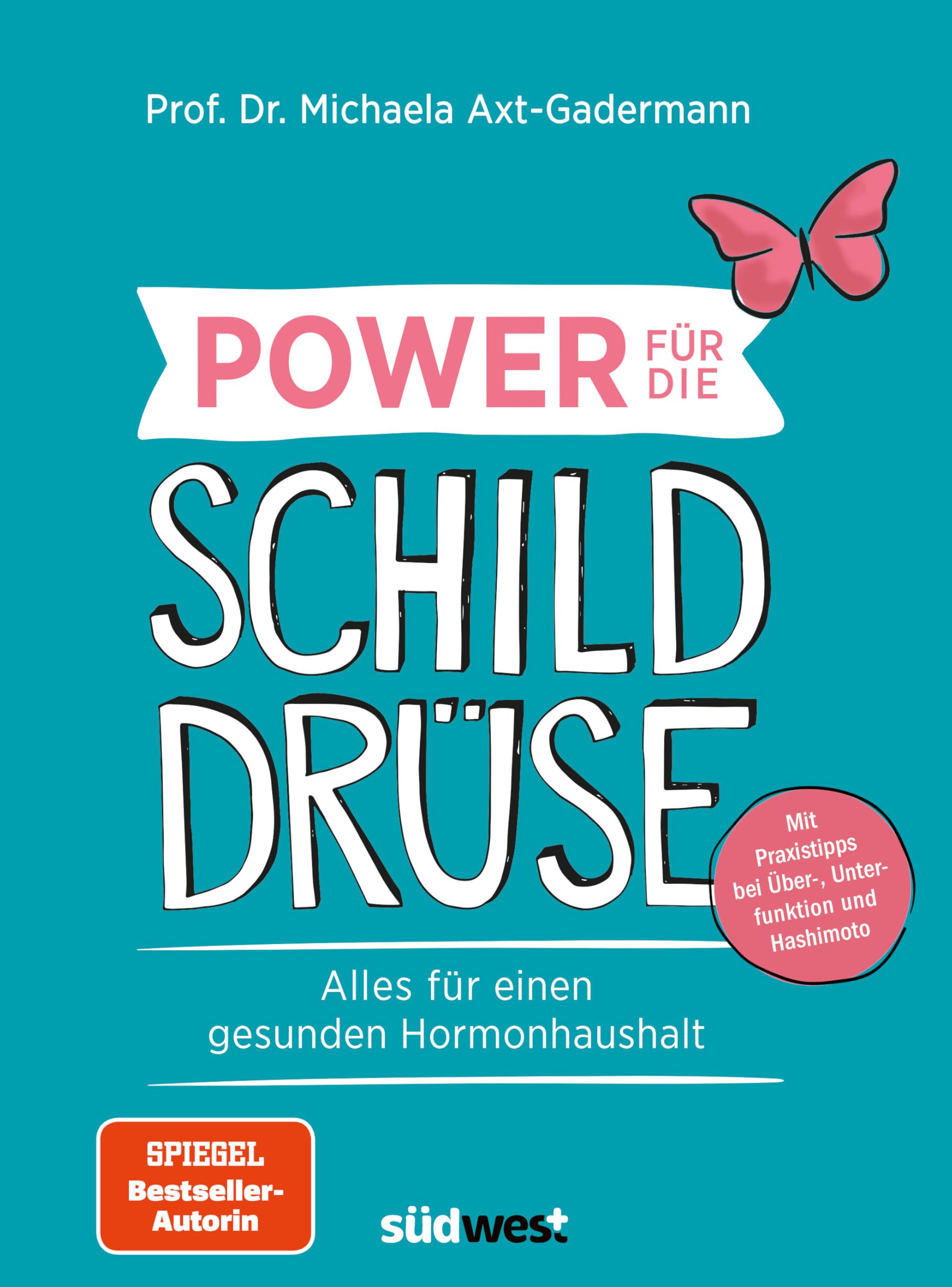 Power für die Schilddrüse - Alles für einen gesunden Hormonhaushalt. Mit Praxistipps bei Überfunktion, Unterfunktion und Hashimoto Medicine