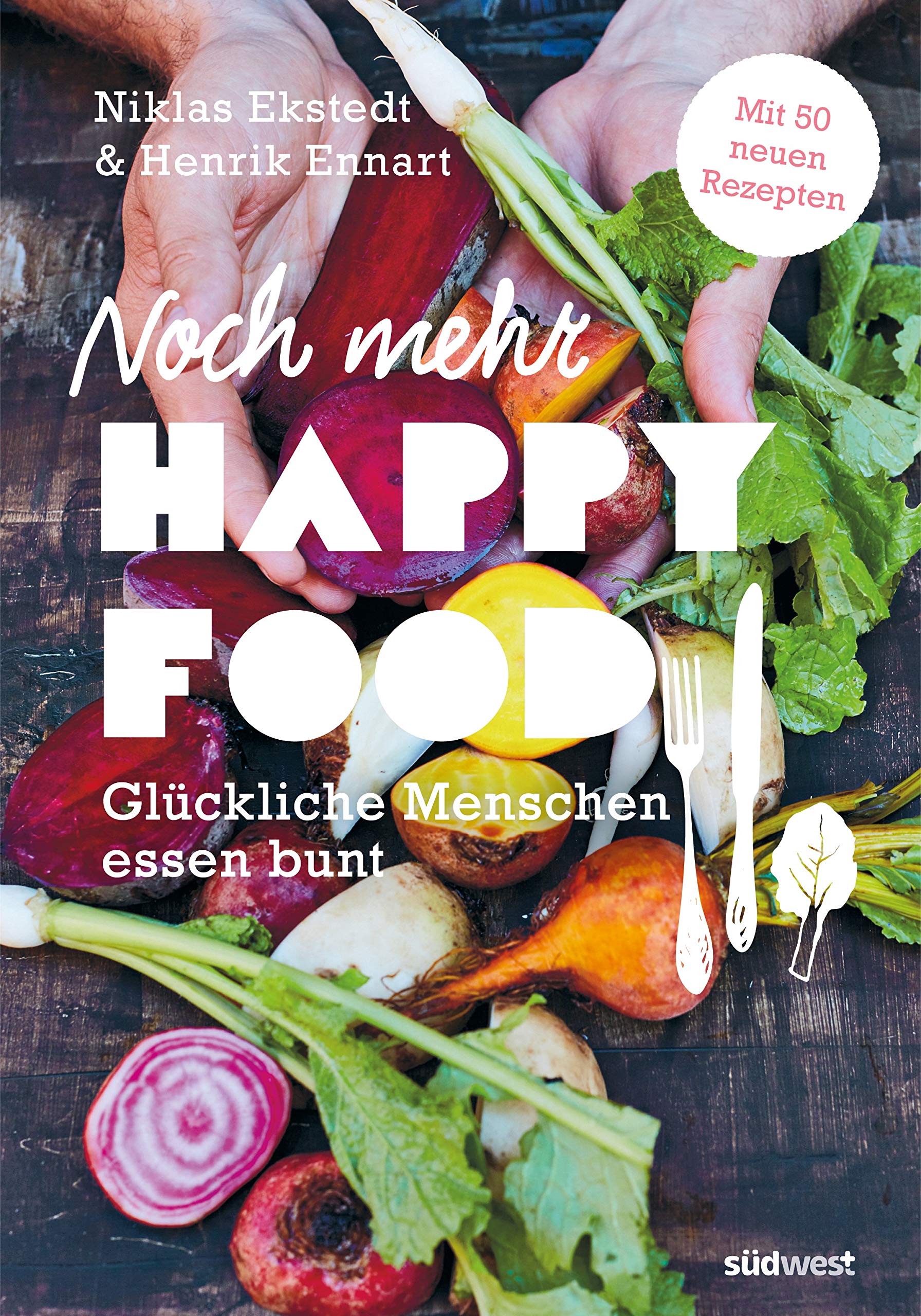 Noch mehr Happy Food: Glückliche Menschen essen bunt - Mit 50 neuen Rezepten Leisure, Home & Garden