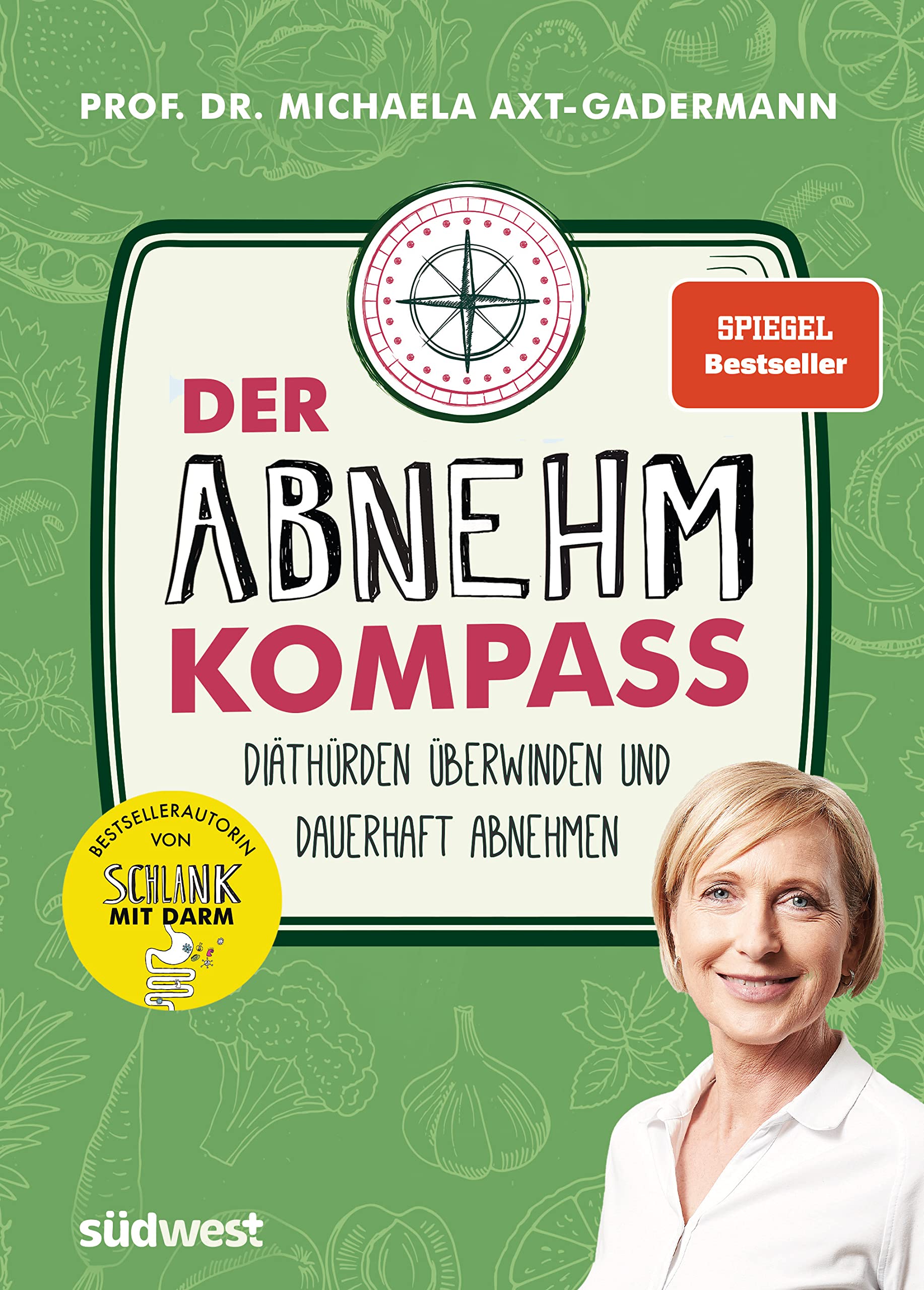 Der Abnehmkompass  - Diäthürden überwinden und dauerhaft abnehmen  - SPIEGEL Bestseller Medicine