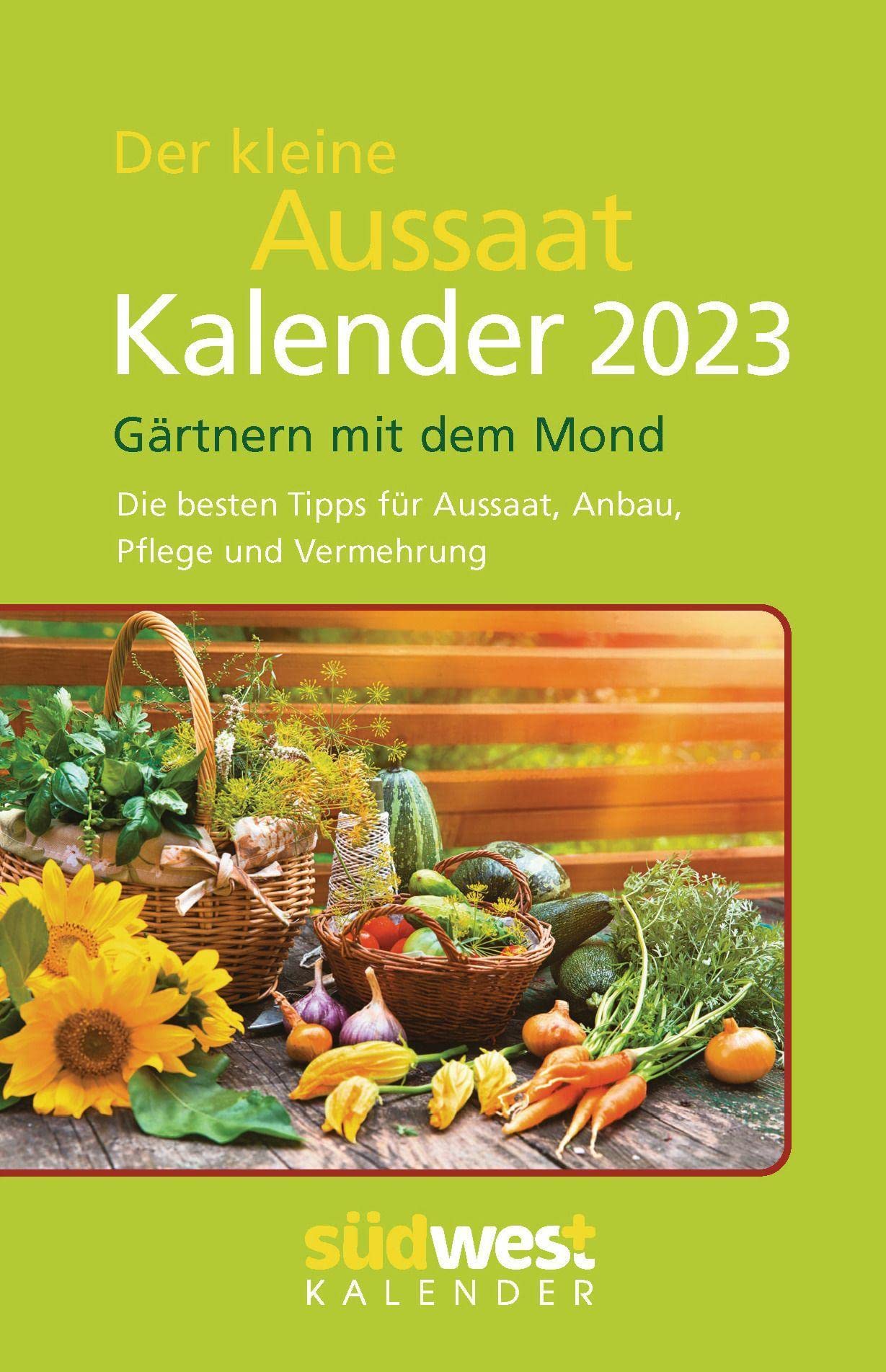 Der kleine Aussaatkalender 2023 - Gärtnern mit dem Mond. Die besten Tipps für Aussaat, Anbau, Pflege und Vermehrung - Taschenkalender im praktischen Format 10,0 x 15,5 cm Lifestyle
