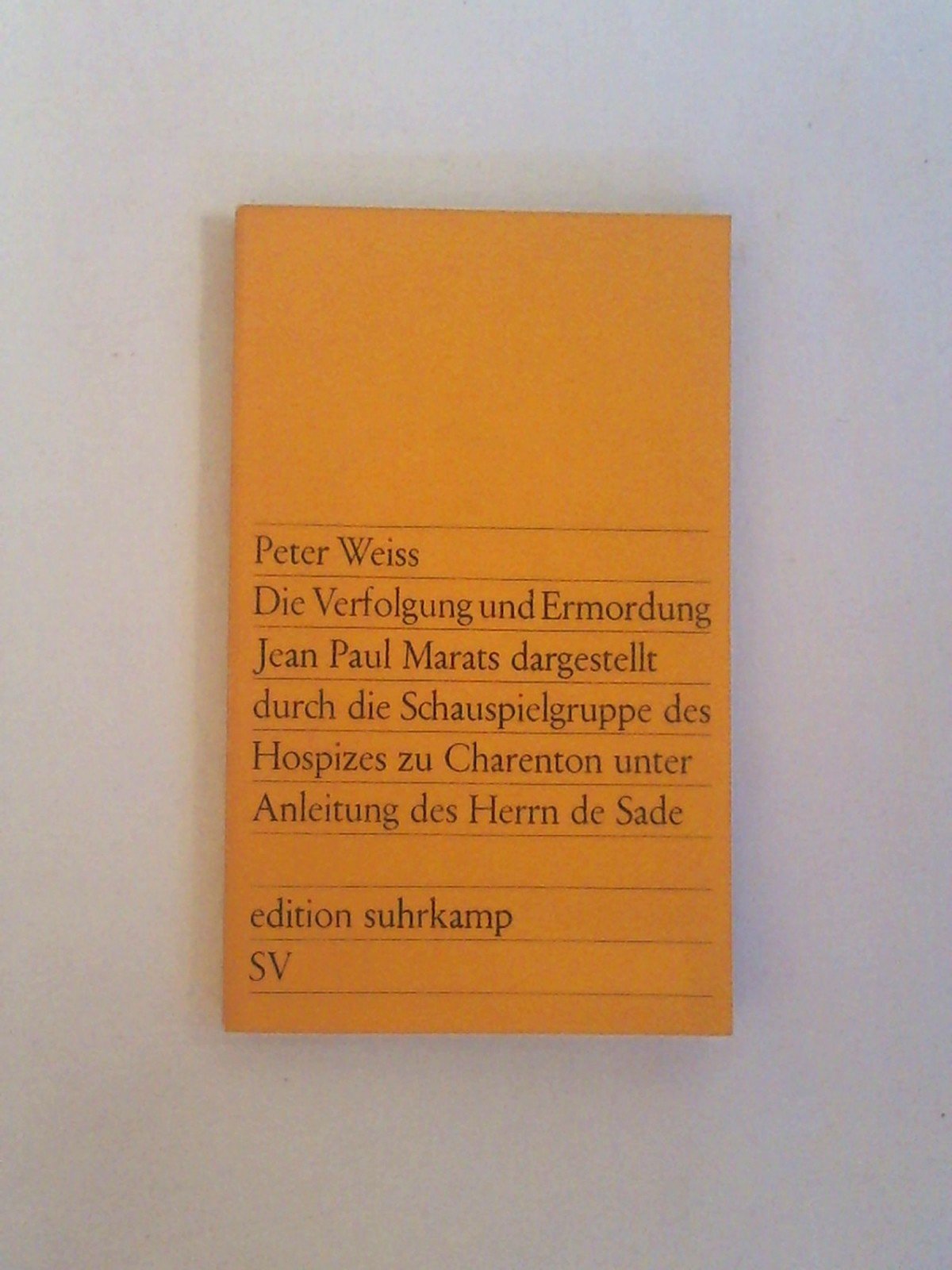 Die Verfolgung und Ermordung Jean Paul Marats dargestellt durch die Schauspielgruppe des Hospizes zu Charenton unter Anleitung des Herrn de Sade: Drama in zwei Akten (im Dialog. Neues Deutsches Theater, 68) Contemporary literature Books