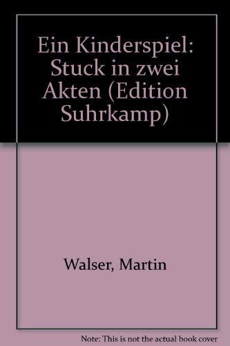 Ein Kinderspiel: Stuck in zwei Akten (Edition Suhrkamp) (German Edition) Reference Books