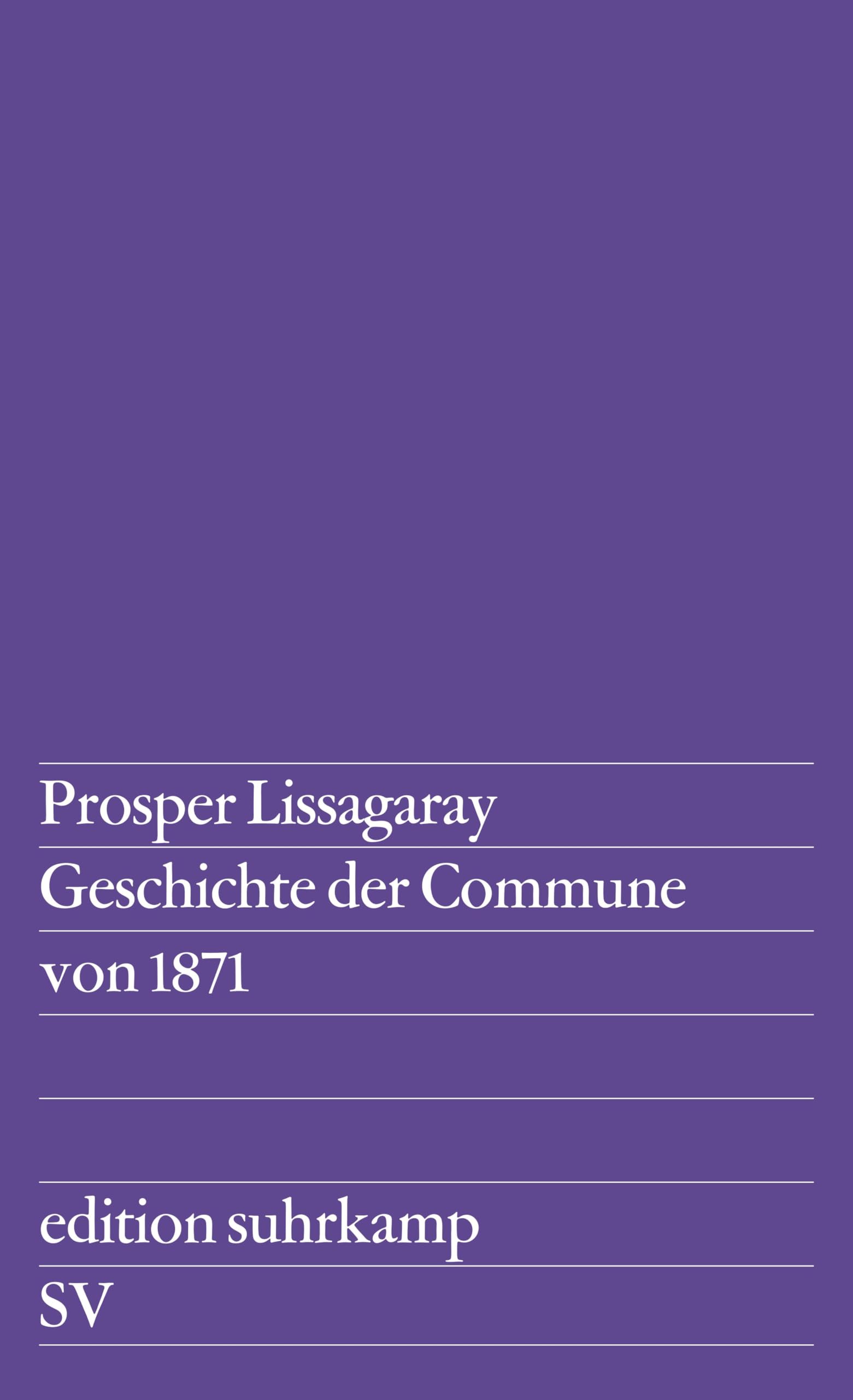 Geschichte der Commune von 1871: Unveränderter Nachdruck der deutschen Übersetzung aus dem Jahre 1877 (edition suhrkamp) Social Sciences
