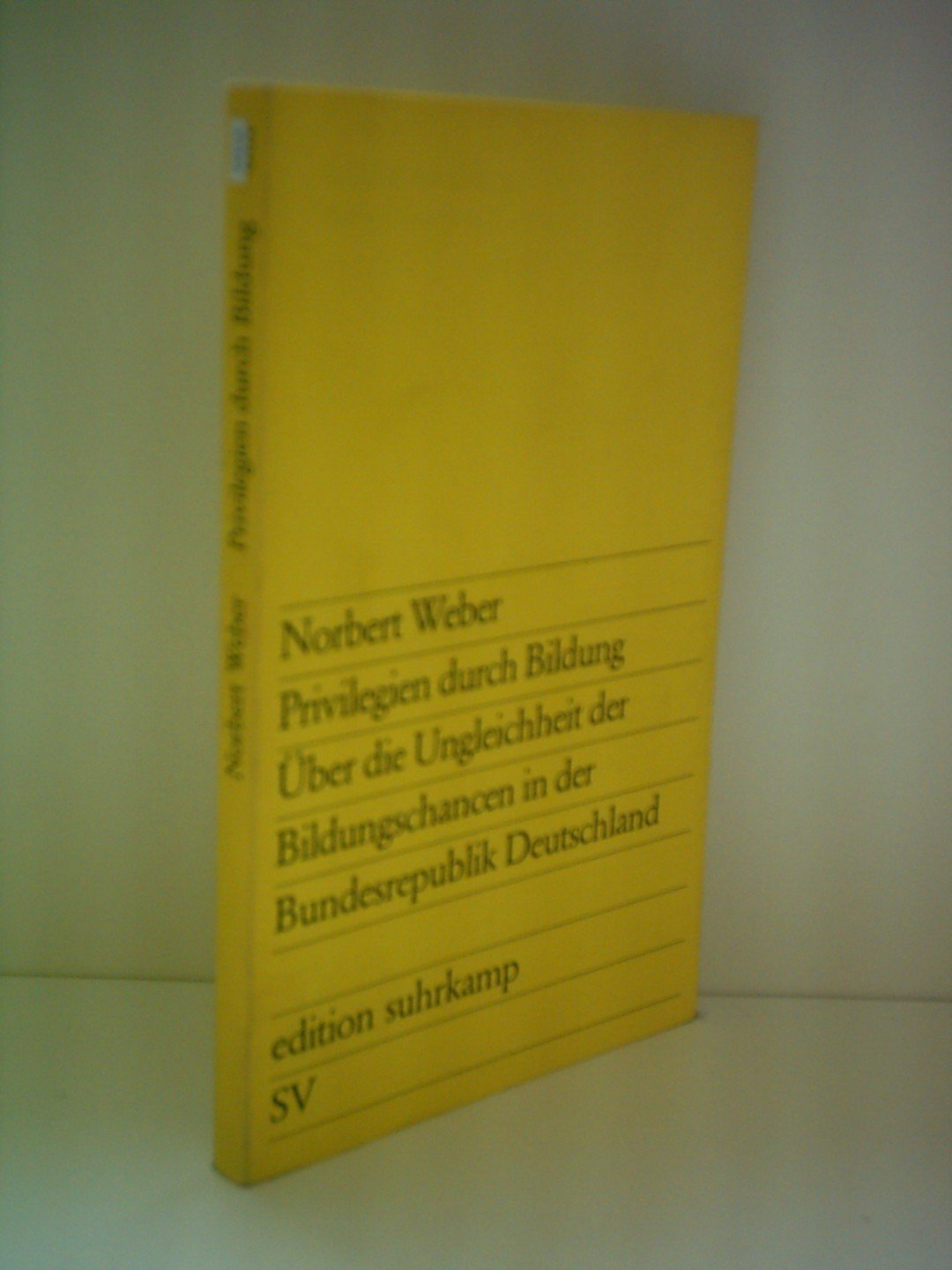 Privilegien durch Bildung. Über die Ungleichheit der Bildungschancen in der Bundesrepublik Deutschland Books