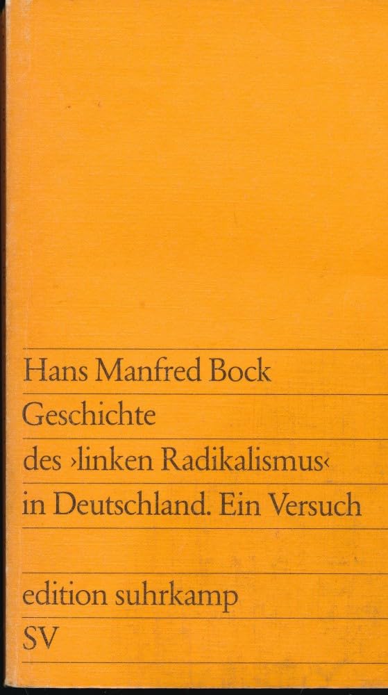 Geschichte des linken Radikalismus" in Deutschland. Ein Versuch." Books
