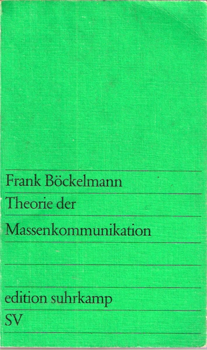 Theorie der Massenkommunikation. Das System hergestellter Öffentlichkeit, Wirkungsforschung und gesellschaftlicher Kommunikationsverhältnisse. Books