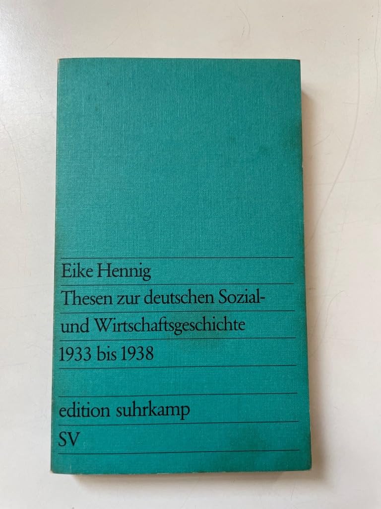 Thesen zur deutschen Sozial- und Wirtschaftsgeschichte: 1933-1938 (Ausgabe mit Tabellenanhang) Politics & History