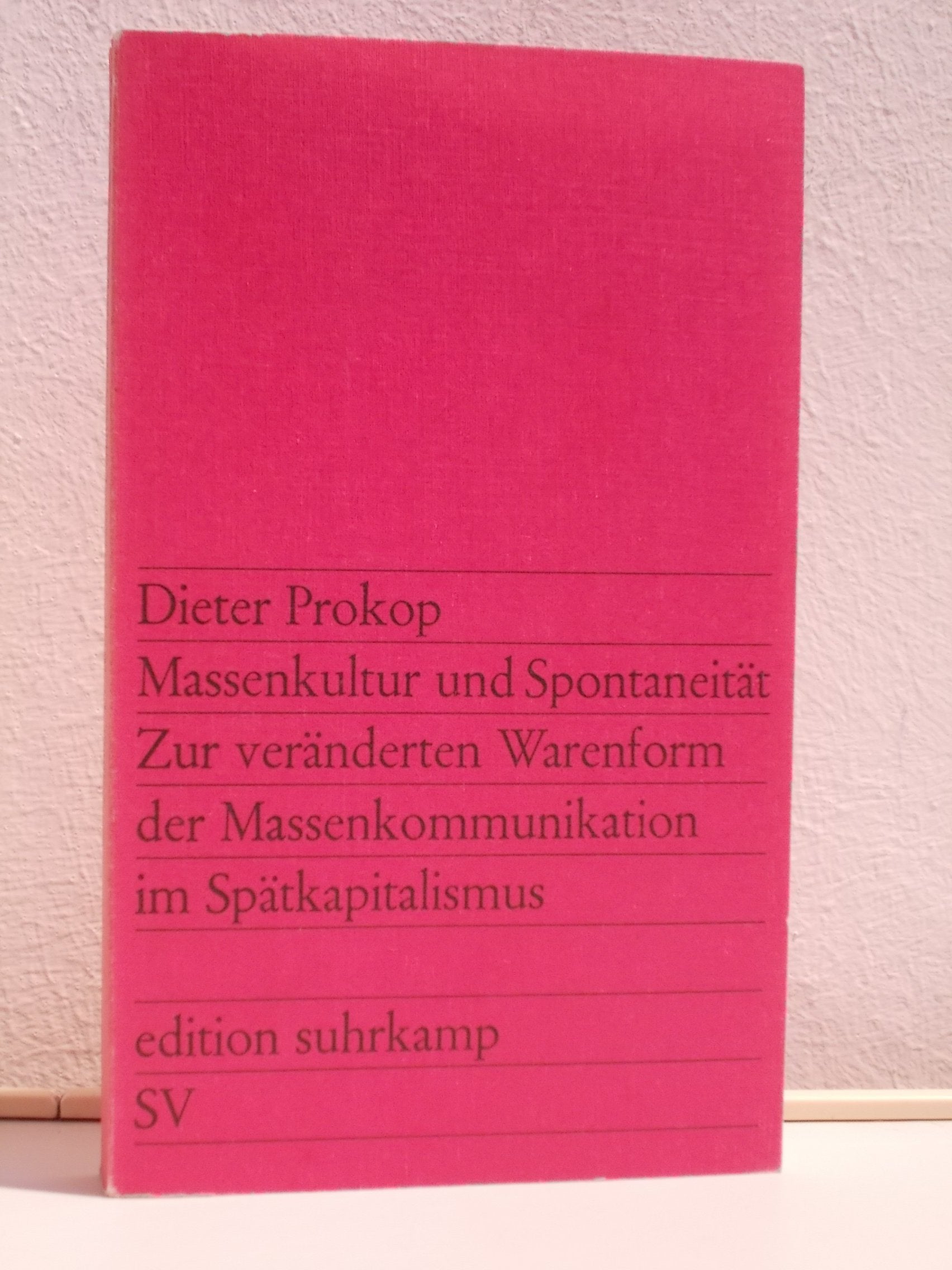 Massenkultur und Spontaneität: Zur veränderten Warenform der Massenkommunikation im Spätkapitalismus Books