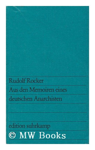 Rudolf Rocker : Aus Den Memorien Eines Deutschen Anarchisten / Herausgegeben Von Magdalena Melkinow Und Hans Peter Duerr Books