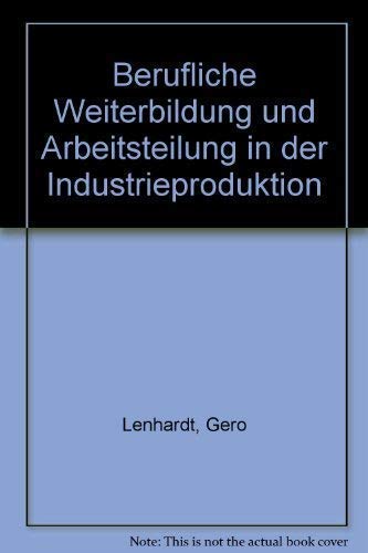 Berufliche Weiterbildung und Arbeitsteilung in der Industrieproduktion Books