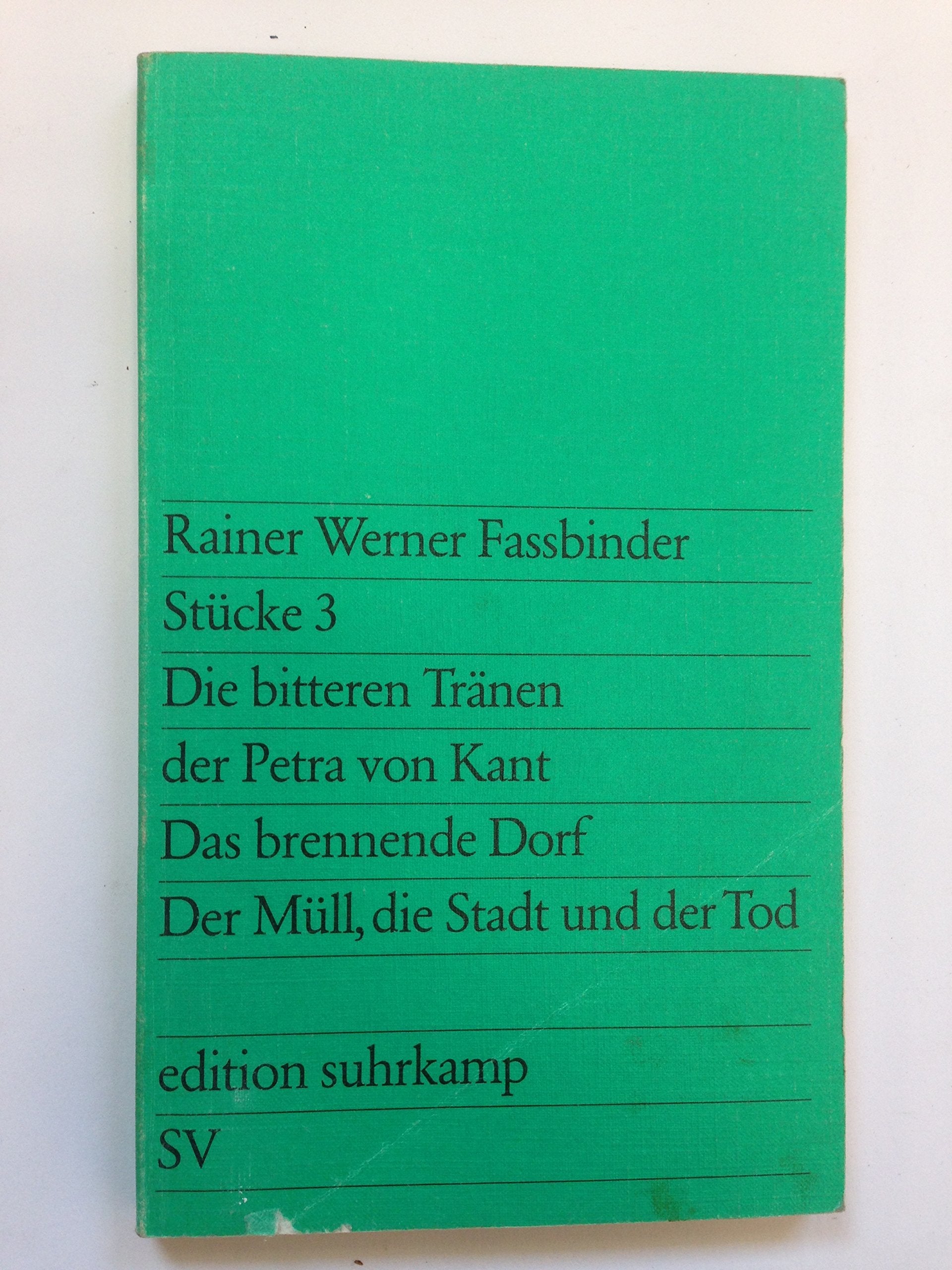 Die bitteren Tränen der Petra von Kant. Das brennende Dorf. ( Nach Lope de Vega). Der Müll, die Stadt und der Tod. Books