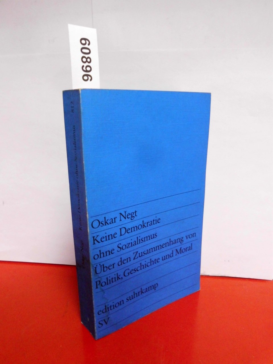 Keine Demokratie ohne Sozialismus: über den Zusammenhang von Politik, Geschichte und Moral. Books