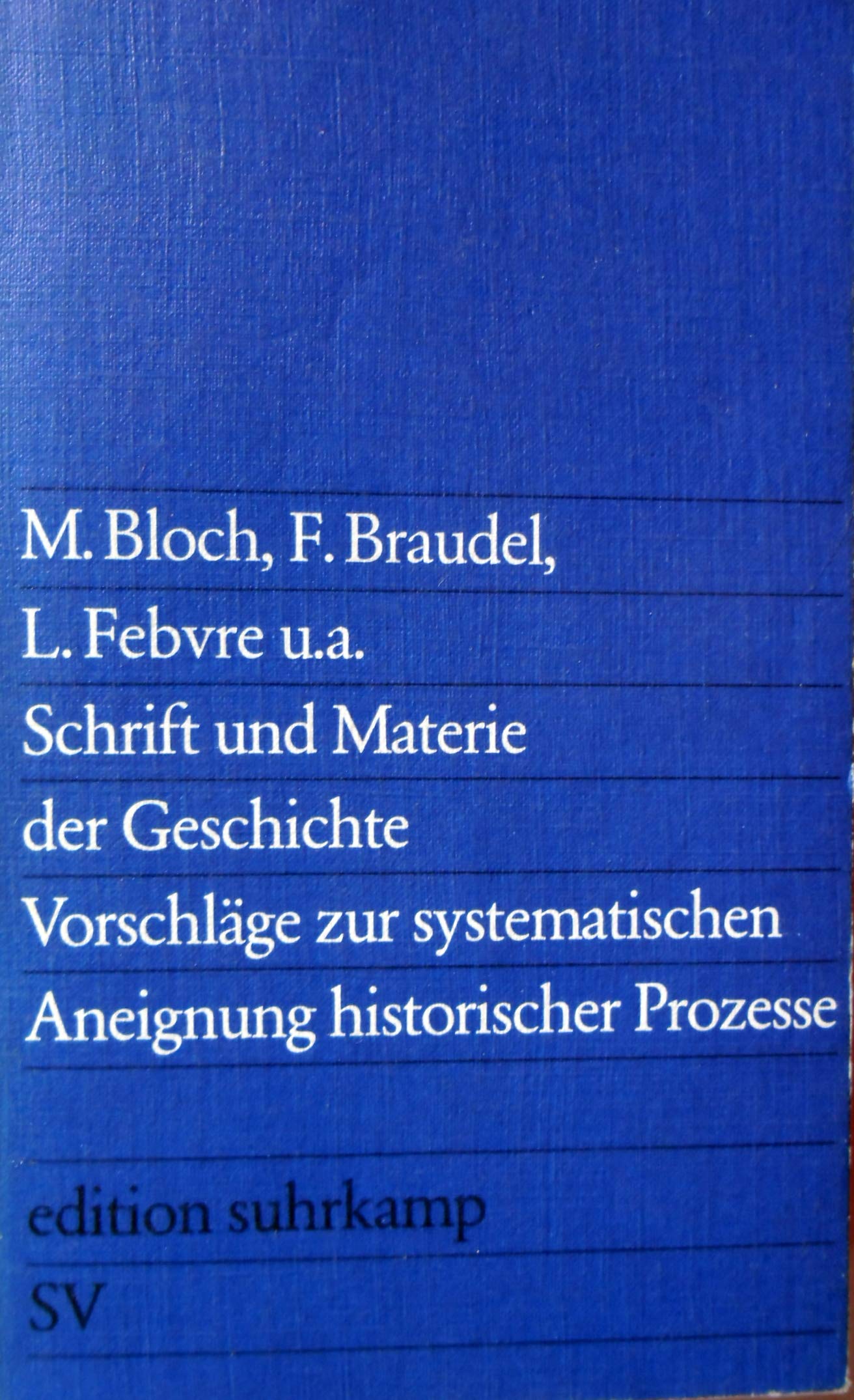 Schrift und Materie der Geschichte: Vorschläge zur systematischen Aneignung historischer Prozesse Books