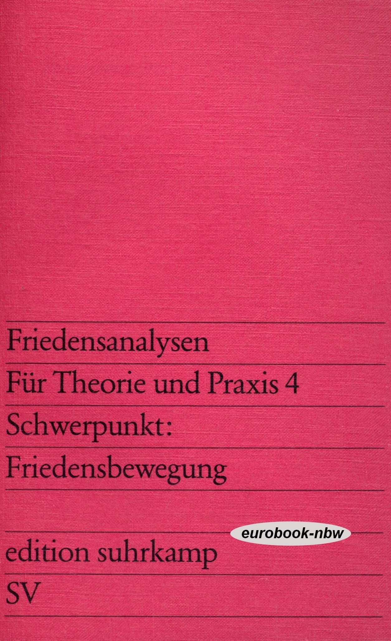 Friedensanalysen. Für Theorie und Praxis IV. Schwerpunkt: Friedensbewegung Books