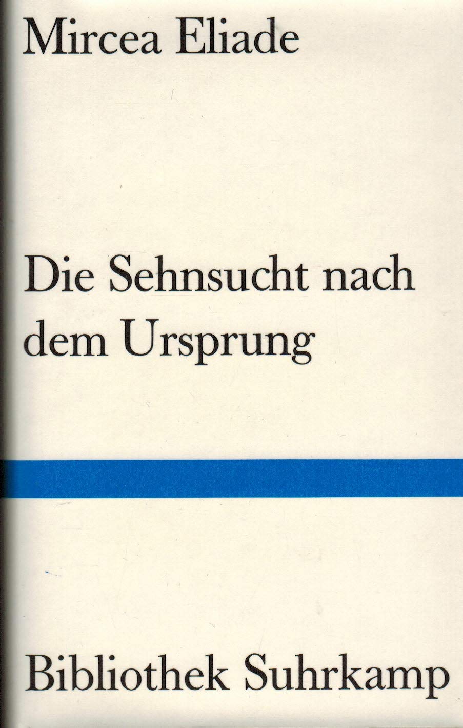 Die Sehnsucht nach dem Ursprung: Von den Quellen der Humanität (Bibliothek Suhrkamp) Politics & History