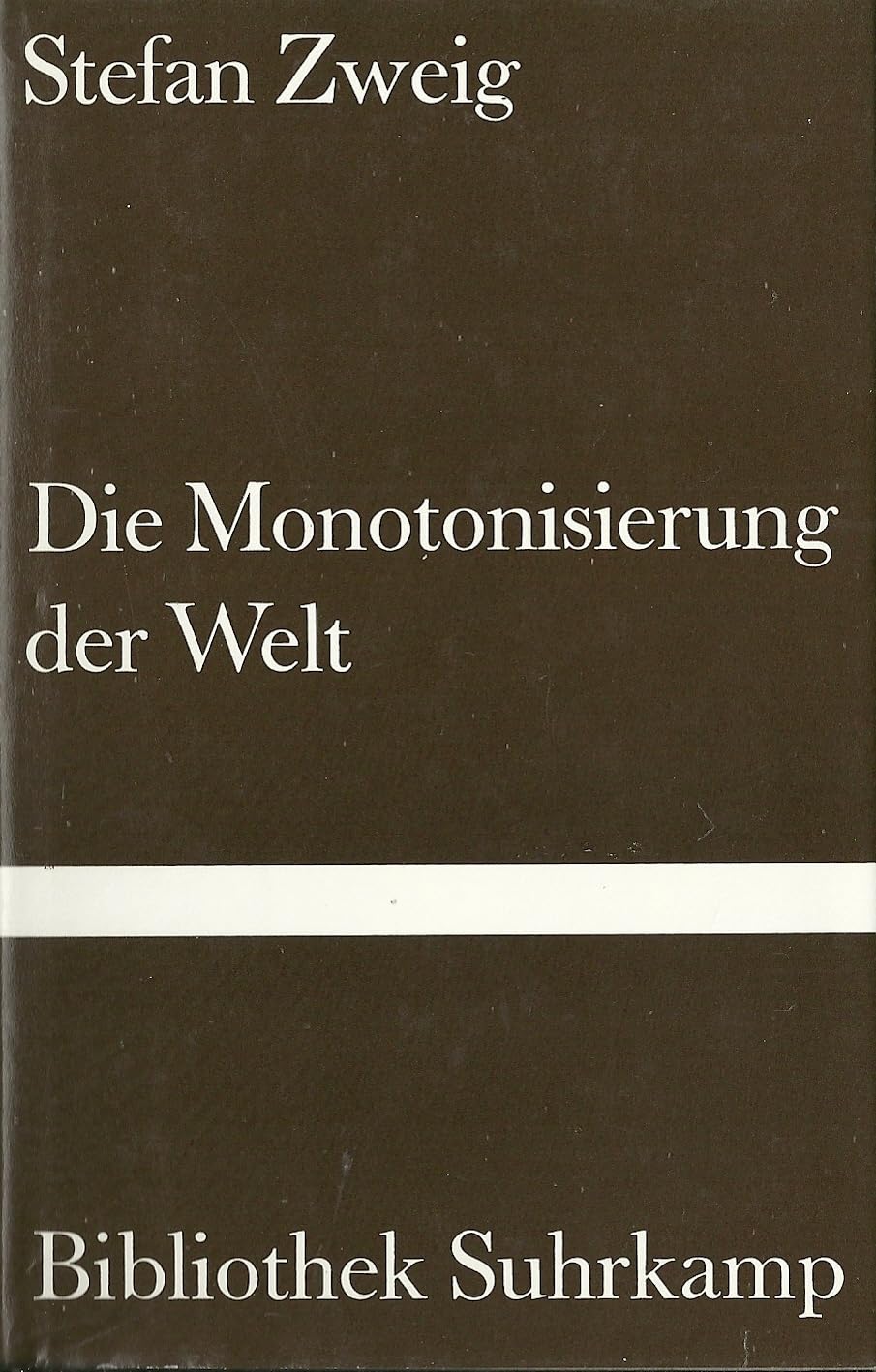 Die Monotonisierung der Welt: Aufsätze und Vorträge (Bibliothek Suhrkamp) Fiction