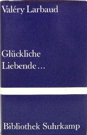 Glückliche Liebende (Bibliothek Suhrkamp) Books