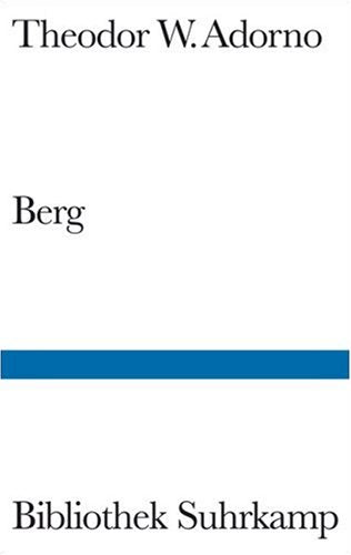 Berg. Der Meister des kleinsten Übergangs. Arts & Music