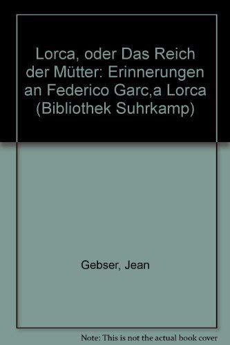 Lorca oder das Reich der Mütter: Erinnerungen an Federico García Lorca. Mit dreizehn Zeichnungen des Dichters (Bibliothek Suhrkamp) Memories
