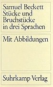 Stücke und Bruchstücke: Englische und französische Originalfassungen. Deutsche Übertragung von Erika Tophoven und Elmar Tophoven. Französische und englische Übertragung von Samuel Beckett Books
