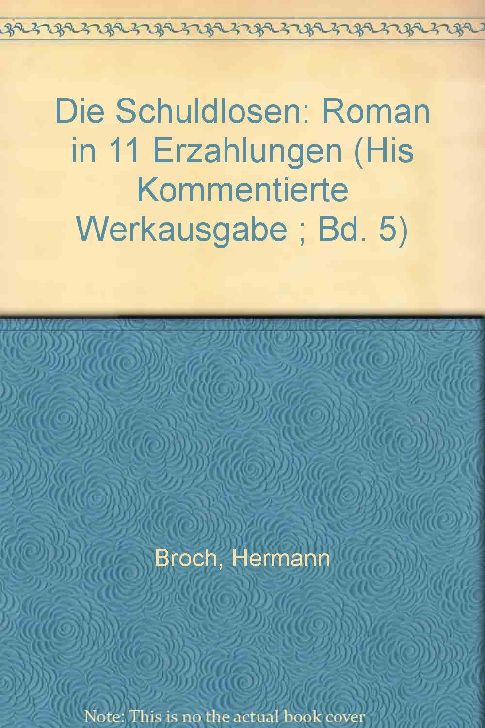 Kommentierte Werkausgabe, 13 Bde. in 17 Tl.-Bdn., Bd.5, Die Schuldlosen: Roman Books