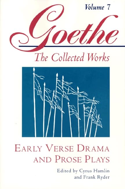 Early Verse Drama and Prose Plays (Goethe's Collected Works) Classics