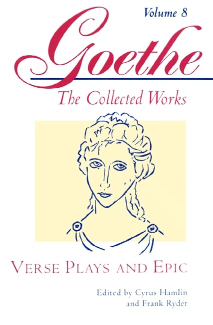 Verse Plays and Epic (Goethe's Collected Works) Classics