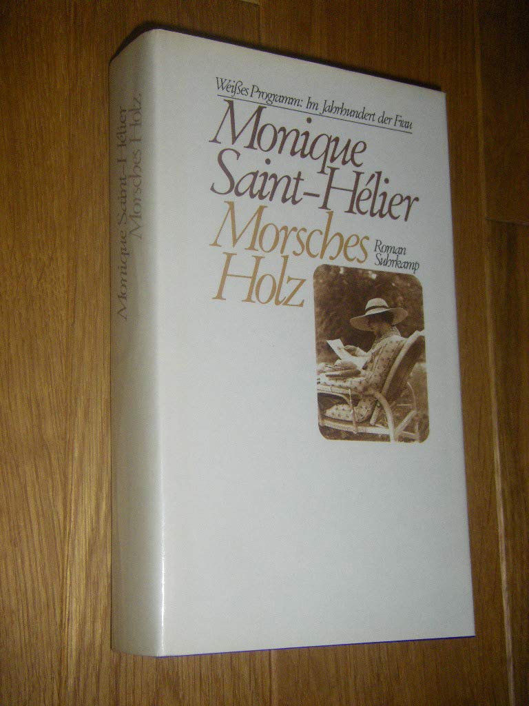 Morsches Holz. Weißes Programm: Im Jahrhundert der Frau: Roman. Aus dem Französischen von R.J. Humm. 22 Bücher - geschrieben von Frauen des 20. Jahrhunderts. Mit 4 Begleitbüchern und einem Almanach Books