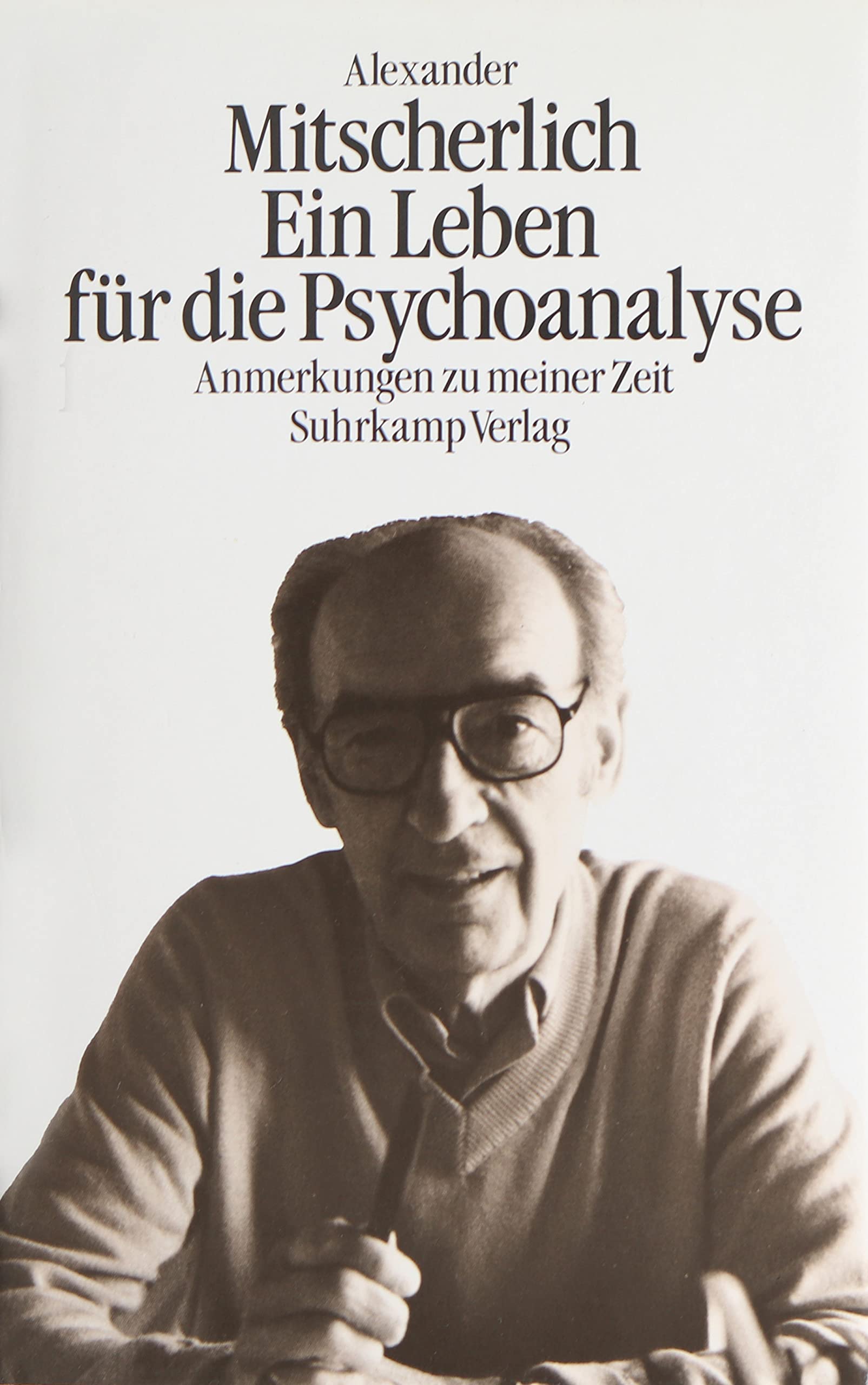 Ein Leben für die Psychoanalyse. Anmerkungen zu meiner Zeit. Medicine