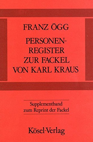 Personenregister zur »Fackel« von Karl Kraus: Supplementband zum Reprint der »Fackel« Contemporary literature