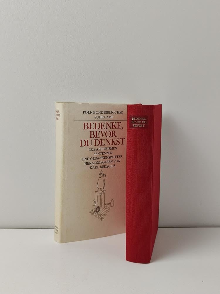 Bedenke, bevor du denkst: 2222 Aphorismen, Sentenzen und Gedankensplitter der letzten hundert Jahre Contemporary literature