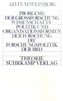 Probleme der Großforschung: Mit e. Einführung: Wissenschaftspolitik und Organisationsformen der Forschung v. Gerard Radnitzky u. Gunnar Andersson u. ... Forschungspolitik der BRD' v. Rainer Rilling Professional & Reference Books