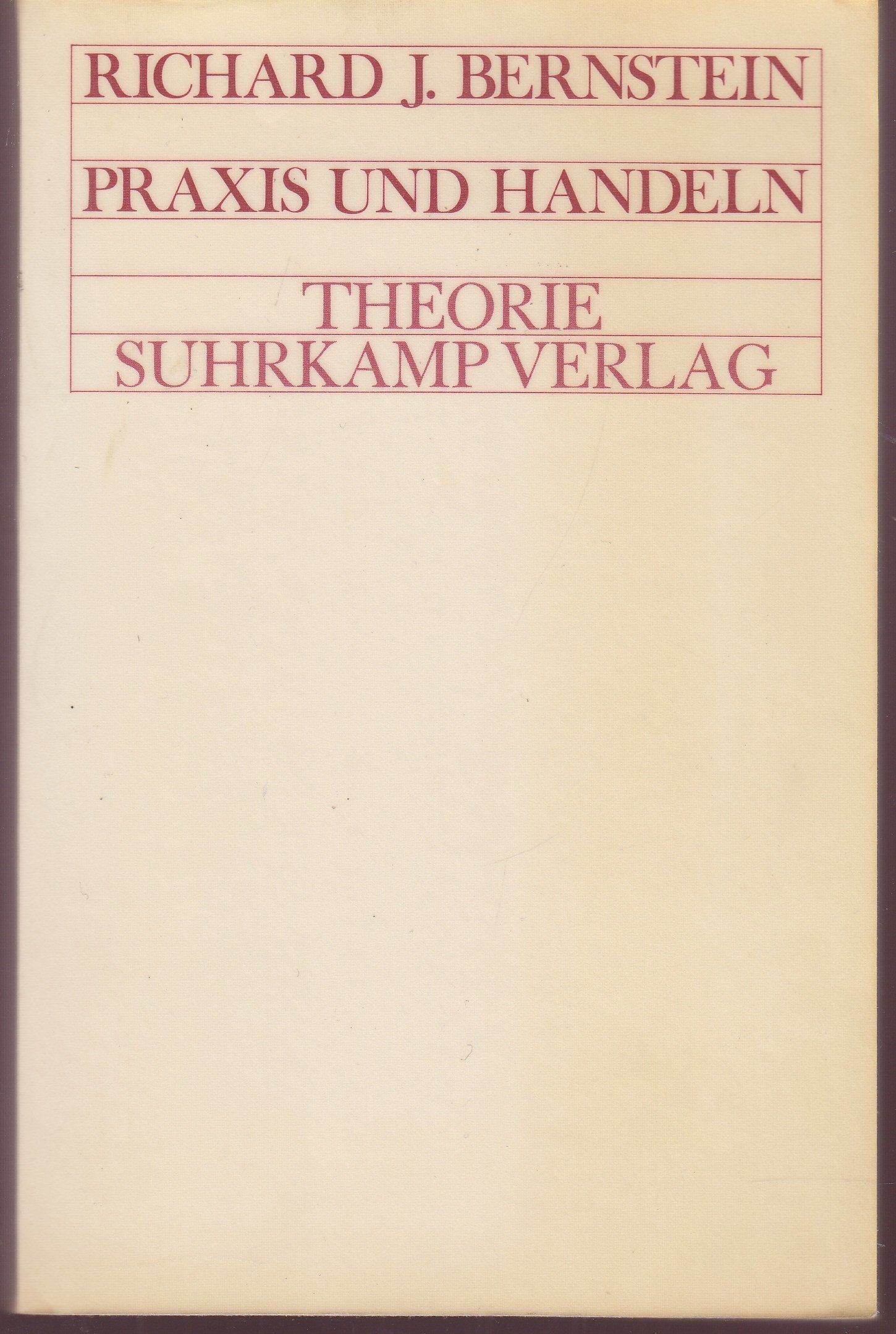 Praxis und Handeln: Aus dem Englischen von Renate und Rolf Wiggershaus Philosophy
