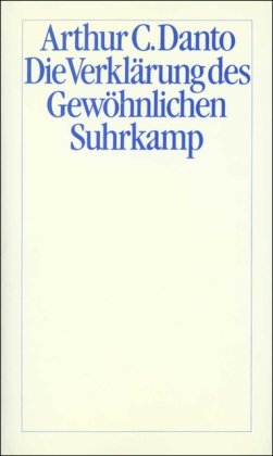 Die Verklärung des Gewöhnlichen: Eine Philosophie der Kunst (Theorie) Philosophy