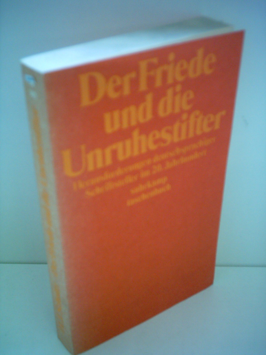 Hans Jürgen Schultz: Der Friede und die Unruhestifter - Herausforderungen deutschsprachiger Schriftsteller im 20. Jahrhundert Books