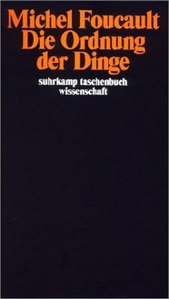 Die Ordnung der Dinge: Eine Archäologie der Humanwissenschaften (Suhrkamp Taschenbücher Wissenschaft) Philosophy