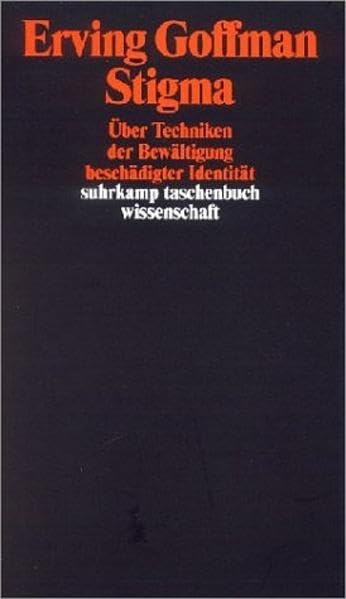 Suhrkamp Taschenbuch Wissenschaft: Stigma: Über Techniken der Bewältigung beschädigter Identität Social Sciences