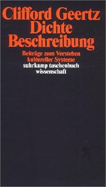 Dichte Beschreibung: Beiträge zum Verstehen kultureller Systeme (Suhrkamp Taschenbücher Wissenschaft) Social Sciences