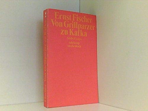 Ernst Fischer: Von Grillparzer zu Kafka - Sechs Essays Books
