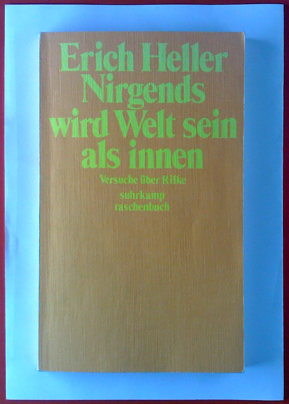 Nirgends wird Welt sein als innen: Versuche uber Rilke (Suhrkamp-Taschenbucher ; 288) (German Edition) Books