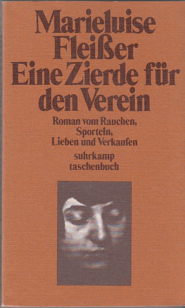 Eine Zierde für den Verein : Roman vom Rauchen, Sporteln, Lieben u. Verkaufen. Classics