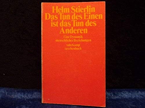 Das Tun des Einen ist das Tun des Anderen. Eine Dynamik menschlicher Beziehung (suhrkamp taschenbuch, 313) Books