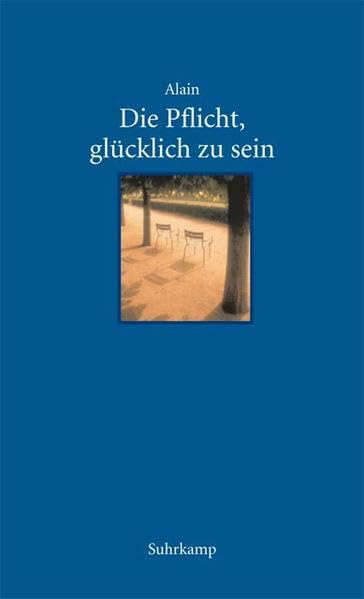 Die Pflicht, glücklich zu sein: Aus d. Französ. u. m. e. Nachw. v. Albrecht Fabri Social Sciences