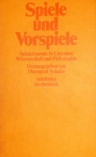 Spiele und Vorspiele : Spielelemente in Literatur, Wiss. u. Philosophie , e. Sammlung von Aufsätzen aus Anlass d. 70. Geburtstages von Pierre Bertaux. Books