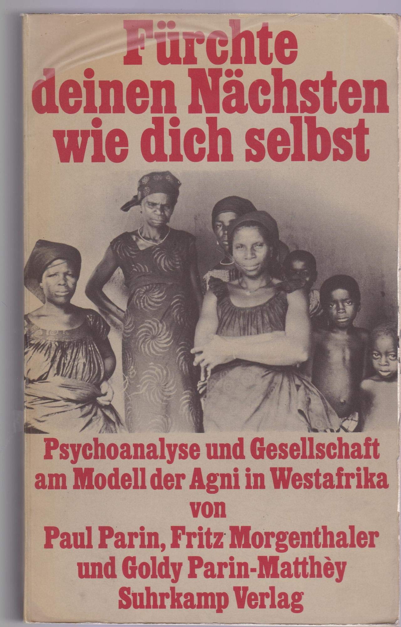 Fürchte deinen Nächsten wie dich selbst. Psychoanalyse und Gesellschaft am Modell Agni in Westafrika book