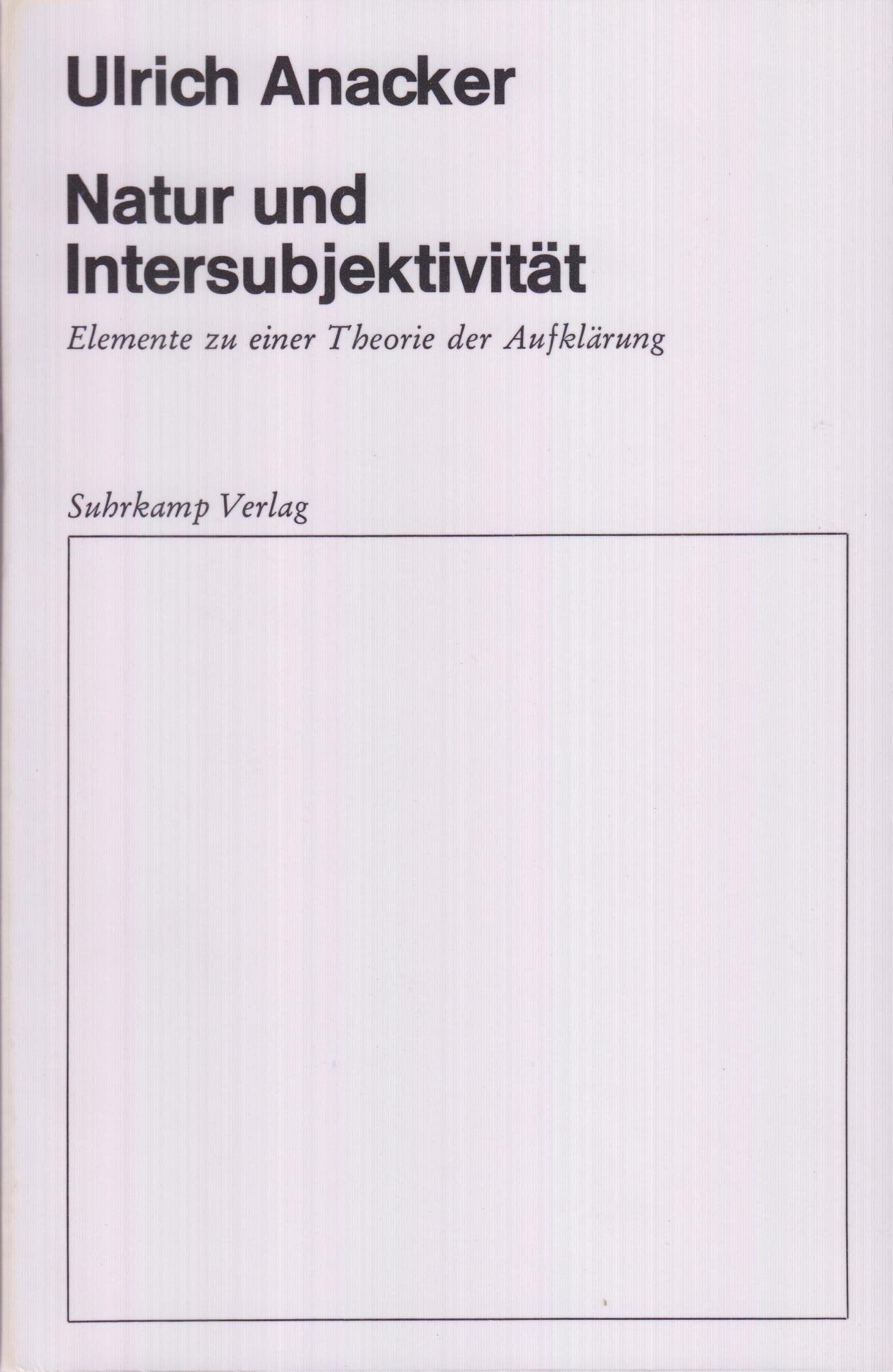 Natur und Intersubjektivität. Elemente zu einer Theorie der Aufklärung Philosophy