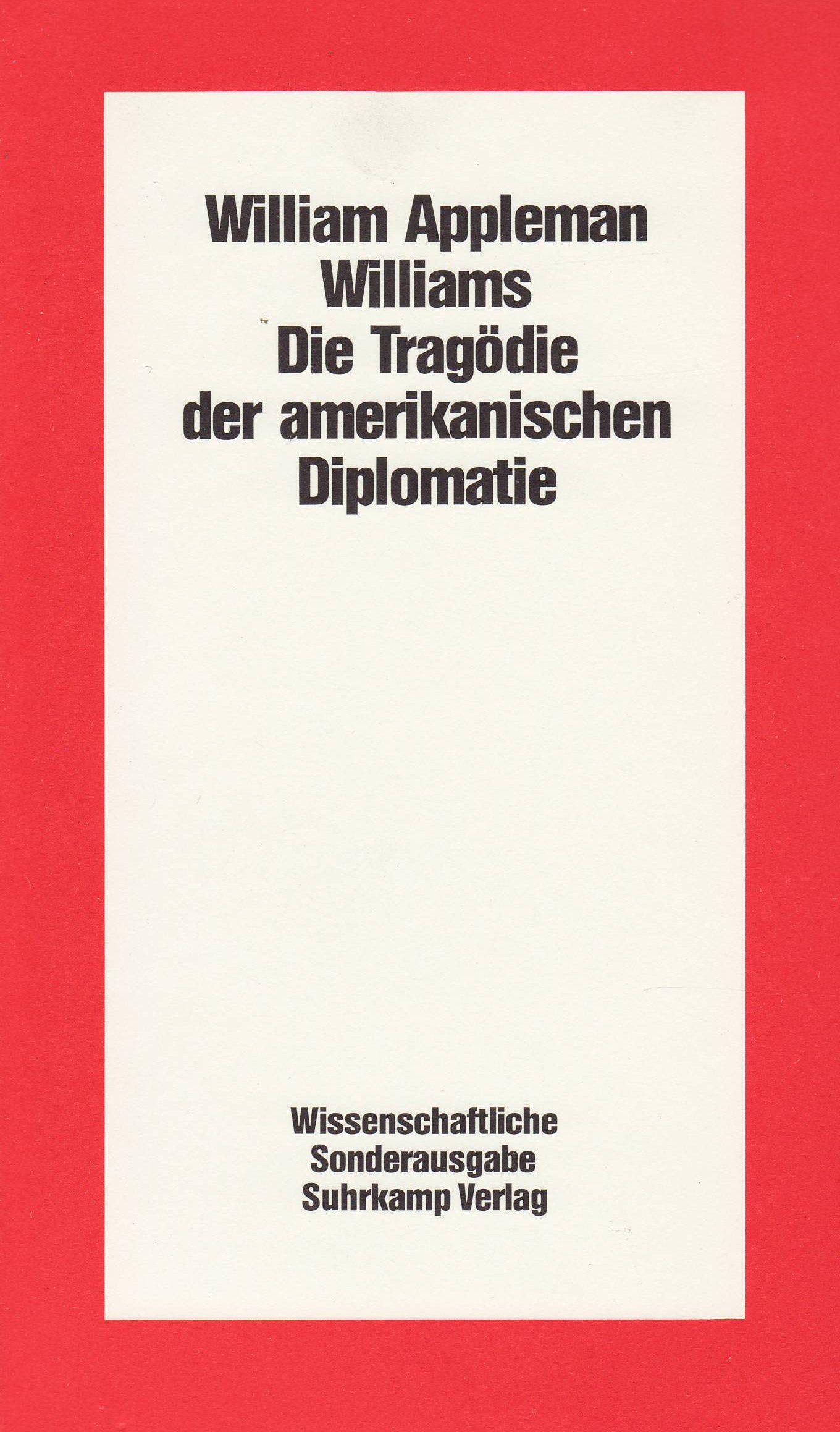 Die Tragödie der amerikanischen Diplomatie Politics & History