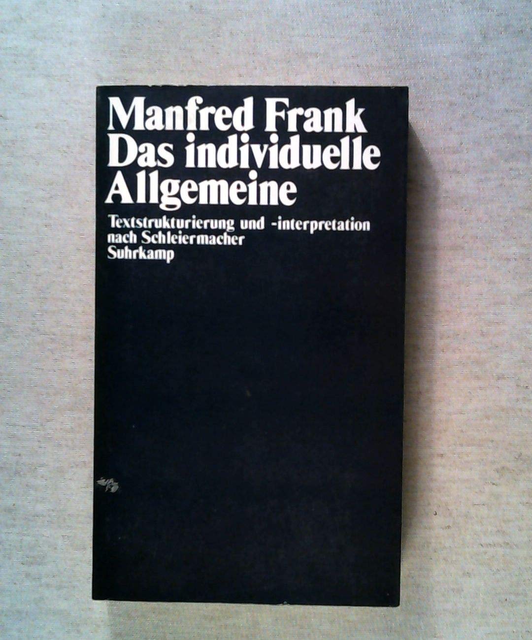 Das individuelle Allgemeine. Textstrukturierung und Interpretation nach Schleiermacher Philosophy