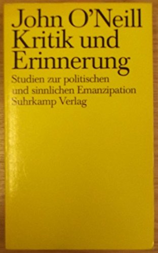 Kritik und Erinnerung. Studien zur politischen und sinnlichen Emanzipation Philosophy
